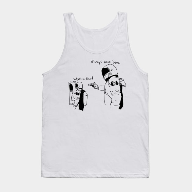 Always have been meme Tank Top by lipsofjolie